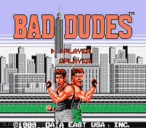 Bad Dudes